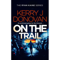 On the Trail: Book 14 in the Ryan Kaine Series