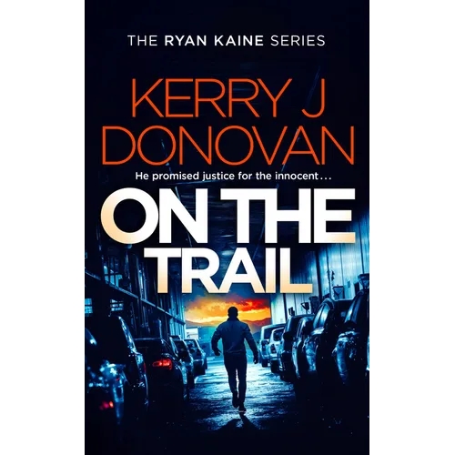 On the Trail: Book 14 in the Ryan Kaine Series