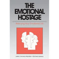 The Emotional Hostage: Rescuing Your Emotional Life