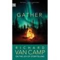 Gather: Richard Van Camp on the Joy of Storytelling