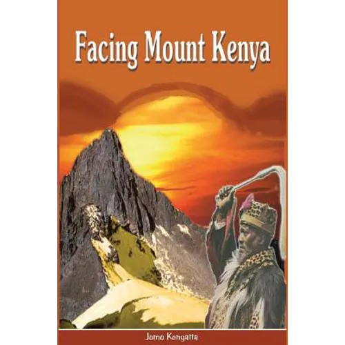 Facing Mount Kenya. The Traditional Life of the Gikuyu