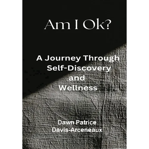 Am I OK? A Journey Through Self-Discovery and Wellness