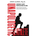 Unapologetic Athlete: Confidence, Clarity & Purpose Beyond the Game