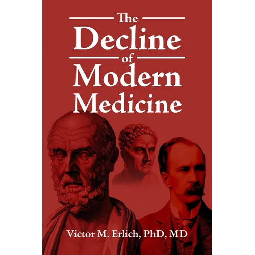 The Decline of Modern Medicine