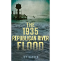 The 1935 Republican River Flood