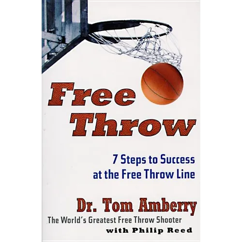 Free Throw: 7 Steps to Success at the Free Throw Line
