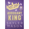 Arrogant King: An Enemies to Lovers College Romance