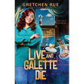 Live and Galette Die: A Lucky Pie Mystery
