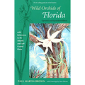Wild Orchids of Florida, Updated and Expanded Edition: With References to the Atlantic and Gulf Coastal Plains
