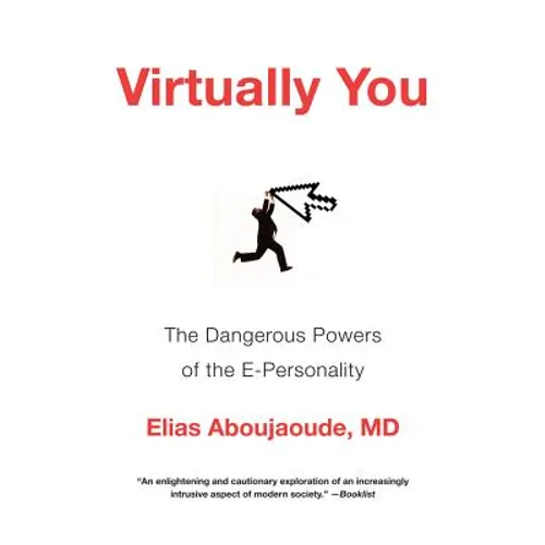 Virtually You: The Dangerous Powers of the E-Personality