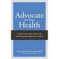 Advocate for Your Health: A Step-by-Step Guide to Navigating Medical Visits