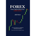 Forex para Principiantes Ambiciosos: Una guía para el comercio exitoso de divisas