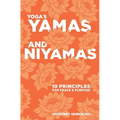 YOGA's YAMAS and NIYAMAS: 10 Principles for Peace & Purpose