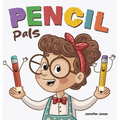 Pencil Pals: A Funny Classroom Story About Responsibility and Care
