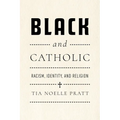 Black and Catholic: Racism, Identity, and Religion