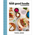 The Feel Good Foodie Cookbook: 125 Recipes Enhanced with Mediterranean Flavors