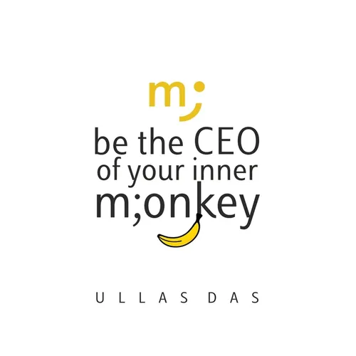 Be the CEO of your Inner Monkey: Stop Overthinking. Beat Procrastination. Gentle Self-Leadership - Agile-Inspired, Human-First, Banana-Friendly.
