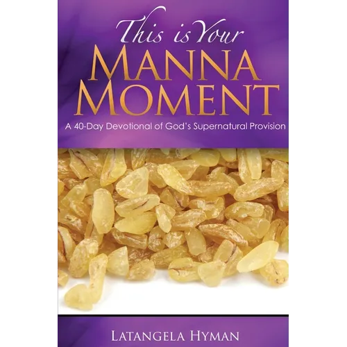 This is Your Manna Moment!