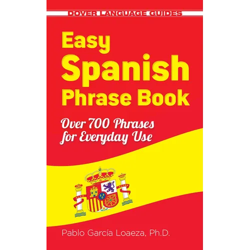 Easy Spanish Phrase Book New Edition: Over 700 Phrases for Everyday Use
