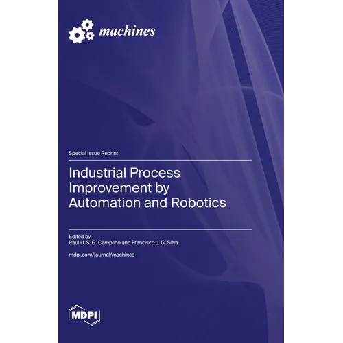 Industrial Process Improvement by Automation and Robotics