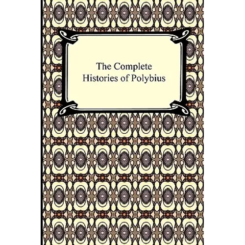The Complete Histories of Polybius
