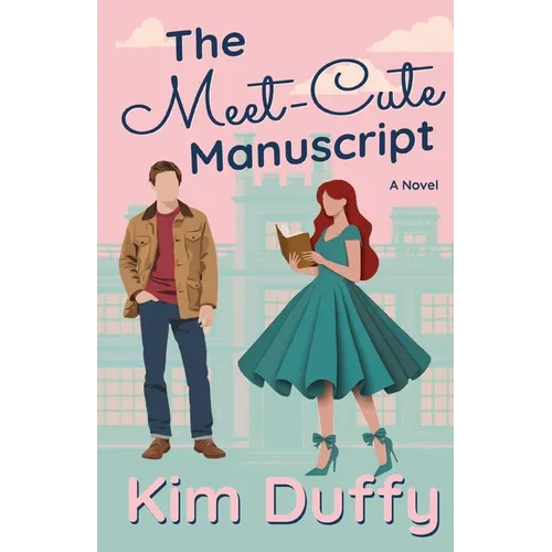 The Meet-Cute Manuscript: A Grumpy/Sunshine Romance