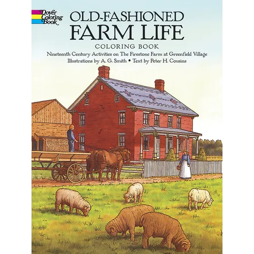 Old-Fashioned Farm Life Coloring Book: Nineteenth-Century Activities on the Firestone Farm at Greenfield Village