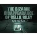 The bizarre disappearance of bella riley