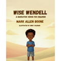 Wise Wendell: A Narrative Verse for Children