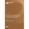 Feature Papers in Materials Simulation and Design