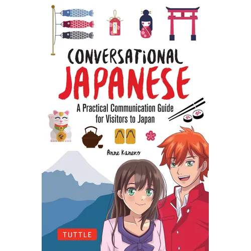 Conversational Japanese: A Practical Communication Guide for Visitors to Japan
