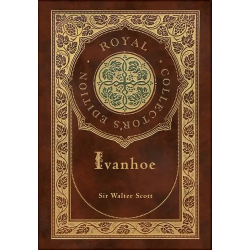 Ivanhoe (Royal Collector's Edition) (Case Laminate Hardcover with Jacket)