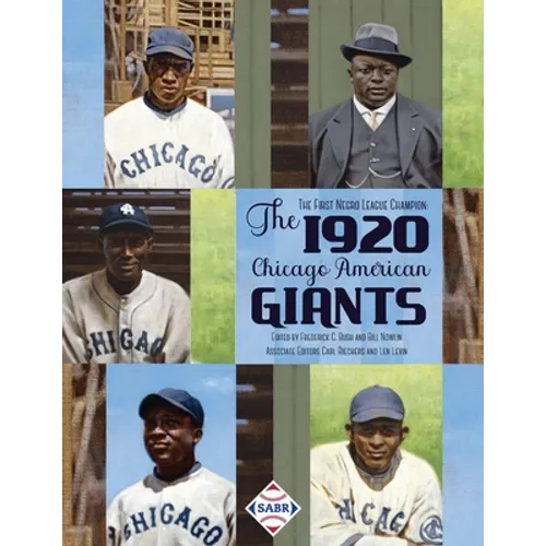 The First Negro League Champion: The 1920 Chicago American Giants