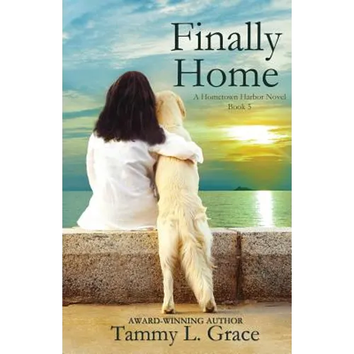Finally Home: A Hometown Harbor Novel