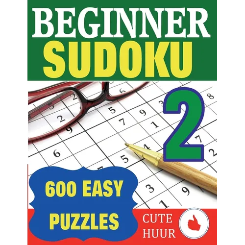Beginner Sudoku 2: 600 Easy Large Print Puzzles