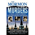The Mormon Murders: A True Story of Greed, Forgery, Deceit and Death