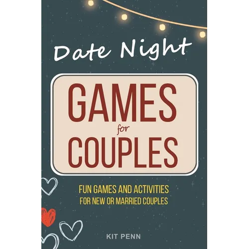 Games for Couples: Date Night 67+ Fun Two-Player Games and Activity Ideas for New or Married Couples