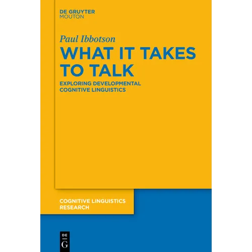 What It Takes to Talk: Exploring Developmental Cognitive Linguistics