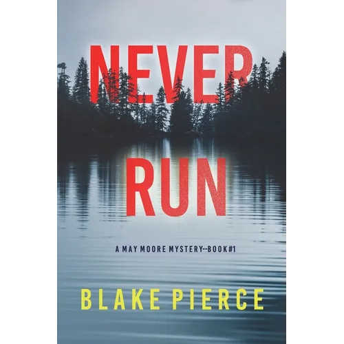 Never Run (A May Moore Suspense Thriller-Book 1)
