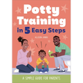Potty Training in 5 Easy Steps: A Simple Guide for Parents