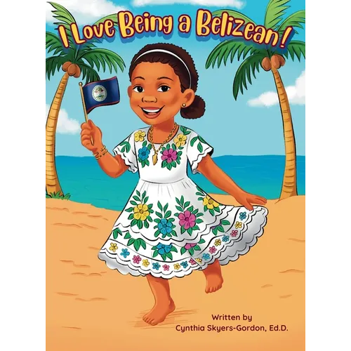 I Love Being a Belizean!