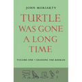 Turtle Was Gone A Long Time Vol.1: Crossing the Kedron