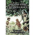 The Day God Created Grace