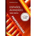 Español avanzado: preposiciones: Teoría y práctica para el nuevo DELE C1/C2