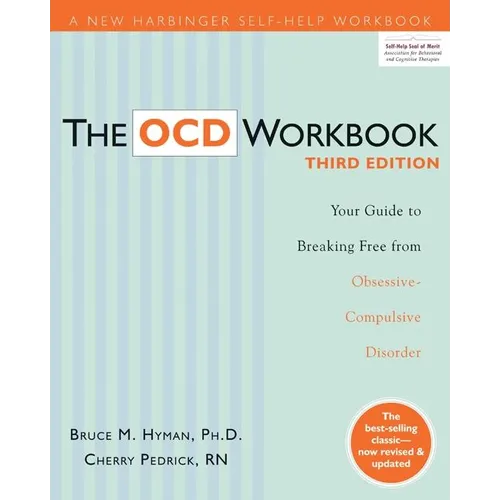 The Ocd Workbook: Your Guide to Breaking Free from Obsessive-Compulsive Disorder