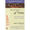 The Origins of Virtue: Human Instincts and the Evolution of Cooperation