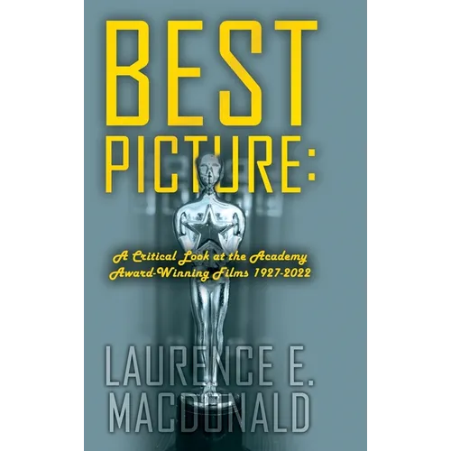 Best Picture: A Critical Look at the Academy Award-winning Films 1927-2022