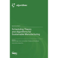 Scheduling Theory and Algorithms for Sustainable Manufacturing