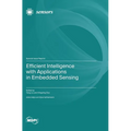 Efficient Intelligence with Applications in Embedded Sensing