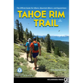 Tahoe Rim Trail: The Official Guide for Hikers, Mountain Bikers, and Equestrians